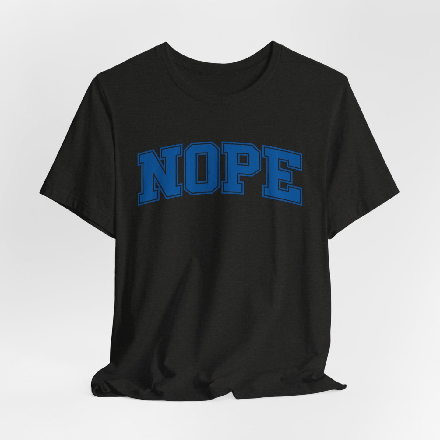 NOPE T-Shirt – Funny Collegiate Style Shirt, Sarcastic Graphic Tee, NOPE University Shirt, Introvert Humor, Anti-Social Gift Idea