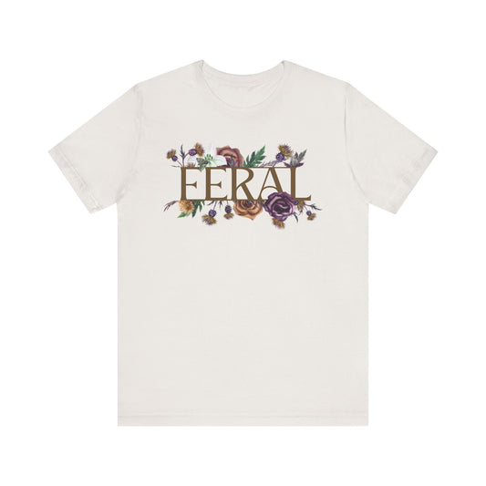 Feral T-Shirt, Wild Woman Floral Tee, Free Spirit Aesthetic
