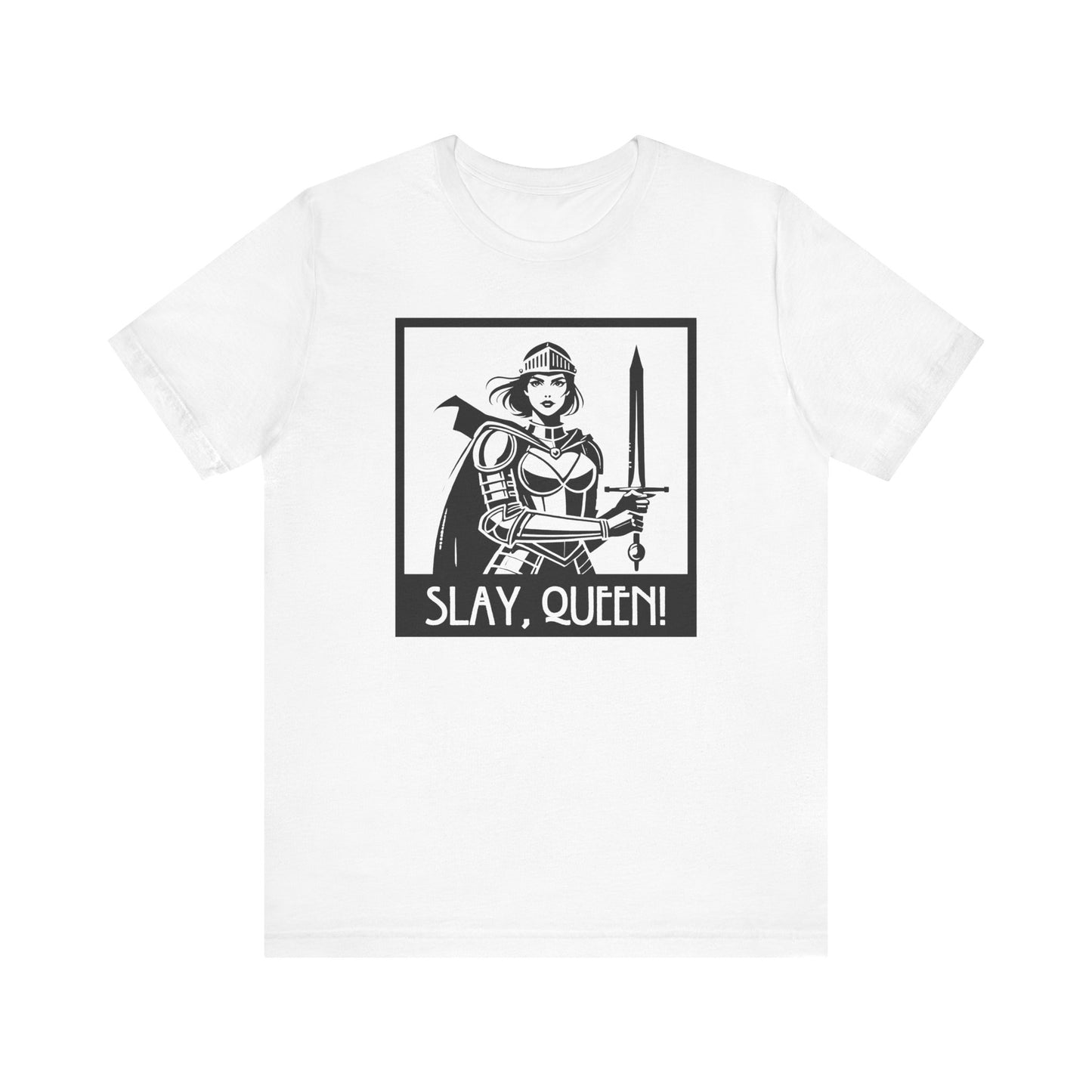 Slay Queen T-Shirt - Female Knight Graphic Tee, Feminist Shirt, Fantasy Graphic Tee