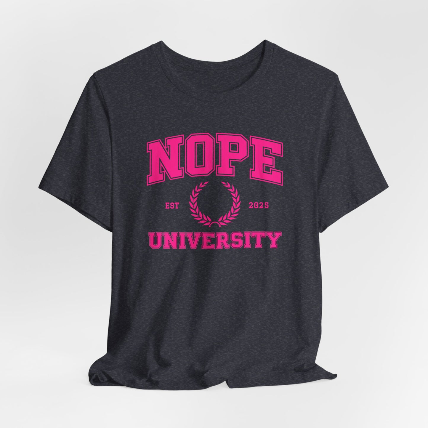 NOPE University T-Shirt – Funny Collegiate Style Shirt, Sarcastic Graphic Tee, NOPE University Shirt, Introvert Humor, Anti-Social Gift Idea