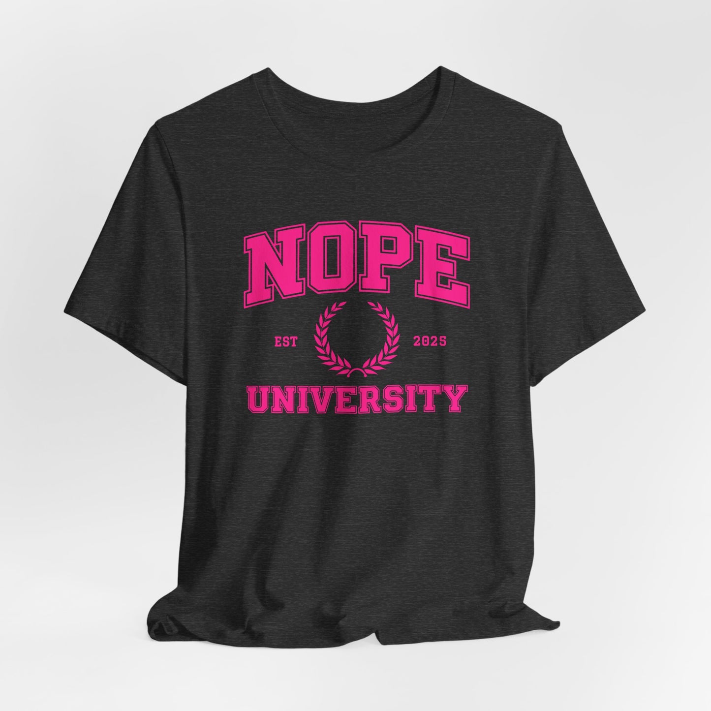 NOPE University T-Shirt – Funny Collegiate Style Shirt, Sarcastic Graphic Tee, NOPE University Shirt, Introvert Humor, Anti-Social Gift Idea